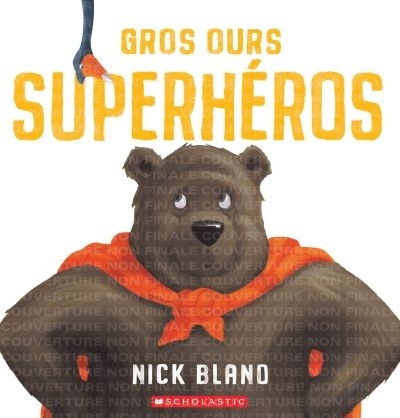 Gros Ours superhéros  | Bland, Nick