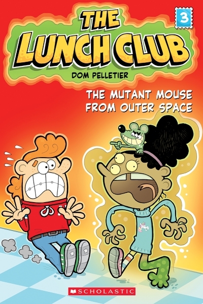 The Lunch Club T.03 - The Mutant Mouse from Outer Space  | Pelletier, Dom
