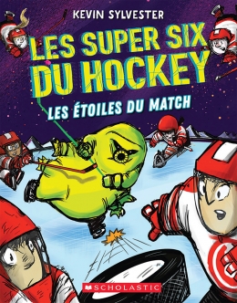 Les super six du hockey T.04 - Les étoiles du match | Sylvester, Kevin
