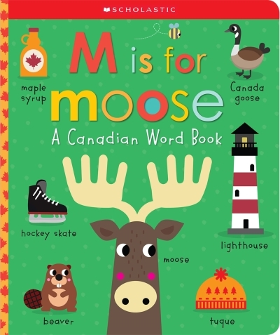 M is for Moose: A Canadian Word Book (Scholastic Early Learners) : A Canadian Word Book | 