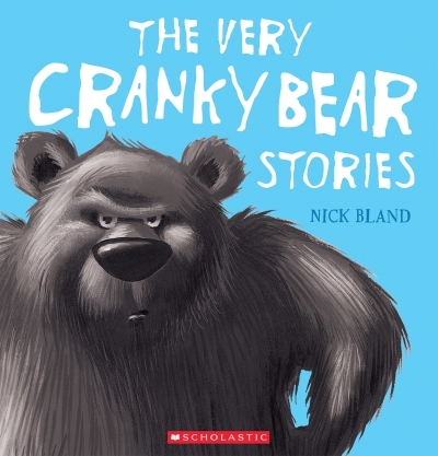 The Very Cranky Bear Stories | Bland, Nick