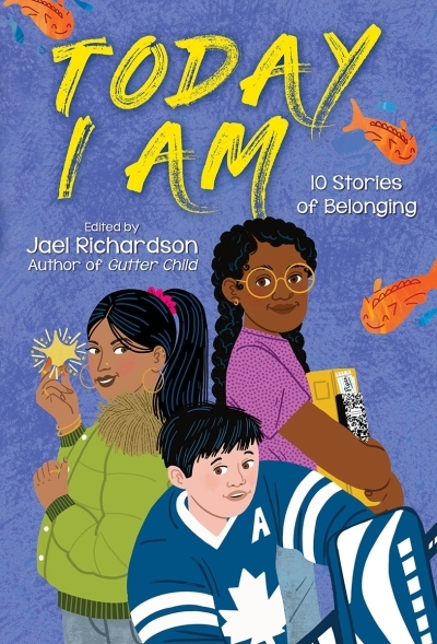 Today I Am : 10 Stories of Belonging | Chan, Marty (Auteur) | Fung, Rosena (Auteur) | Hutchinson, Michael (Auteur) | Lucas, Chad (Auteur) | Misri, Angela (Auteur) | Narsimhan, Mahtab (Auteur) | Ramadan, Danny (Auteur) | Richardson, Jael (A