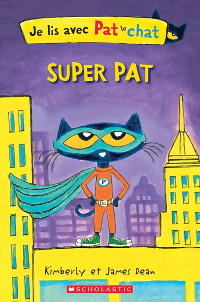 Je lis avec Pat le chat - Super Pat | Dean, James
