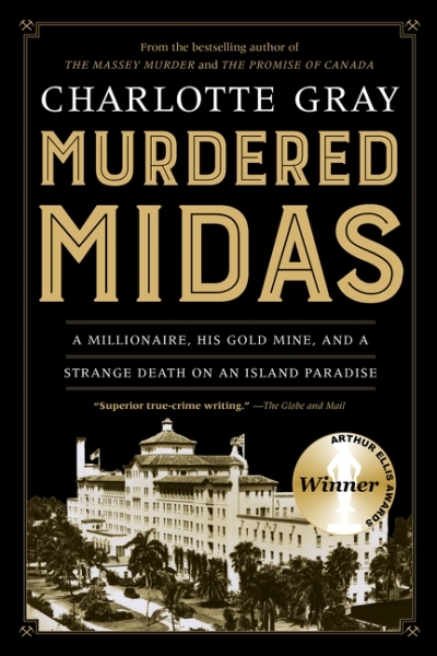 Murdered Midas : A Millionaire, His Gold Mine, and a Strange Death on an Island Paradise | Gray, Charlotte
