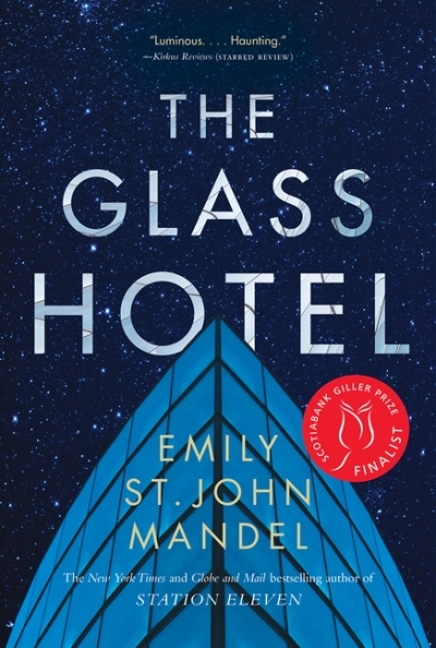 The Glass Hotel : A Novel | Mandel, Emily St. John