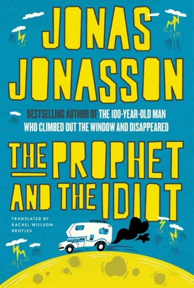 The Prophet and the Idiot : A Novel | Jonasson, Jonas (Auteur)