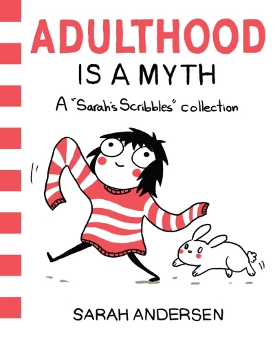 Adulthood Is a Myth : A Sarah's Scribbles Collection | Andersen, Sarah