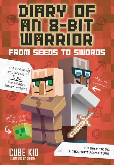Diary of an 8-Bit Warrior: T.02 - From Seeds to Swords : An Unofficial Minecraft Adventure | Cube Kid