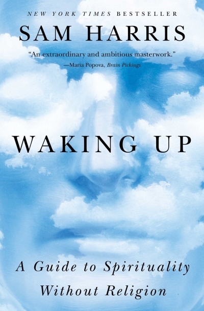 Waking Up : A Guide to Spirituality Without Religion | Harris, Sam