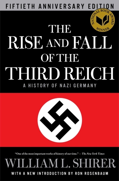 The Rise and Fall of the Third Reich : A History of Nazi Germany | Shirer, William L.