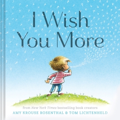 I Wish You More (Encouragement Gifts for Kids, Uplifting Books for Graduation) | Rosenthal, Amy Krouse