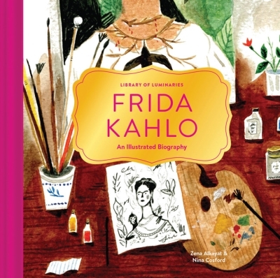 Library of Luminaries: Frida Kahlo : An Illustrated Biography | Alkayat, Zena