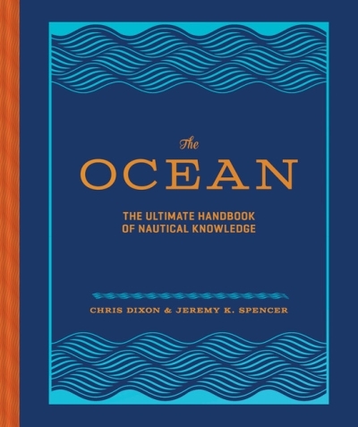 The Ocean : The Ultimate Handbook of Nautical Knowledge | Dixon, Chris