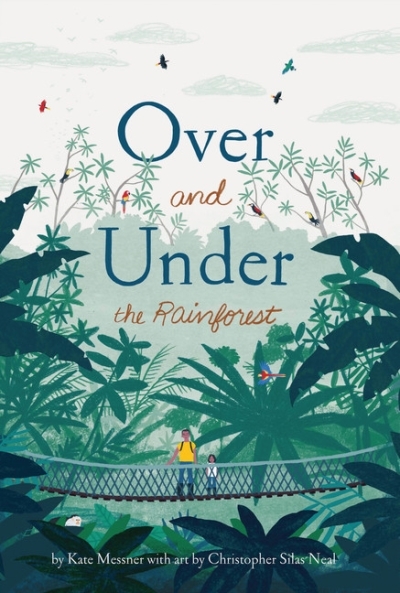 Over and Under the Rainforest | Messner, Kate