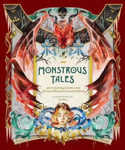 Monstrous Tales : Stories of Strange Creatures and Fearsome Beasts from around the World | Hong, Sija