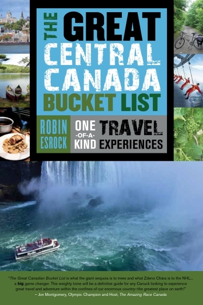 The Great Central Canada Bucket List : One-of-a-Kind Travel Experiences | Esrock, Robin