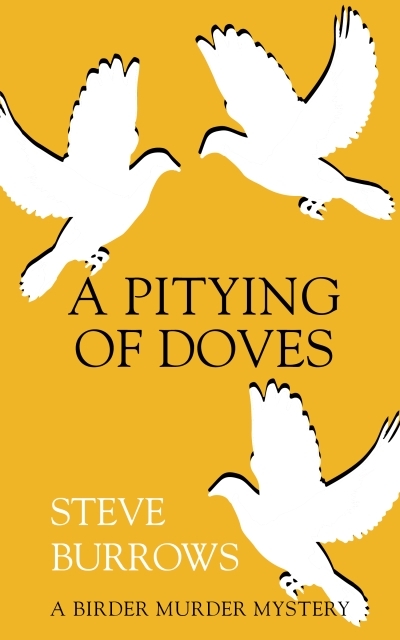 A Birder Murder Mystery T.02 - A Pitying of Doves  | Burrows, Steve