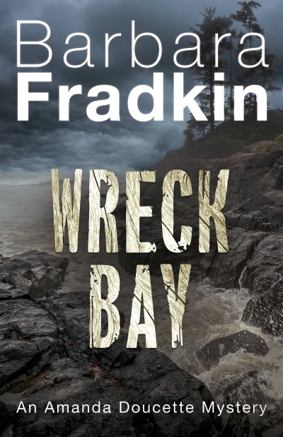 Wreck Bay : An Amanda Doucette Mystery | Fradkin, Barbara