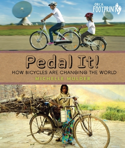 Pedal It! : How Bicycles are Changing the World | Mulder, Michelle