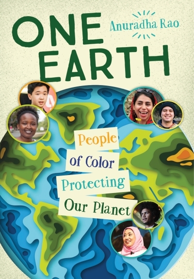 One Earth : People of Color Protecting Our Planet | Rao, Anuradha
