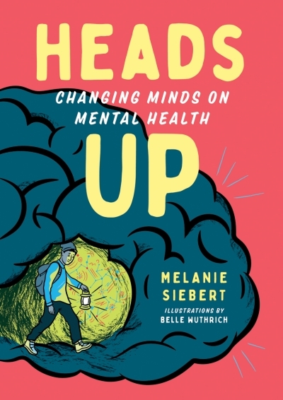 Heads Up : Changing Minds on Mental Health | Siebert, Melanie
