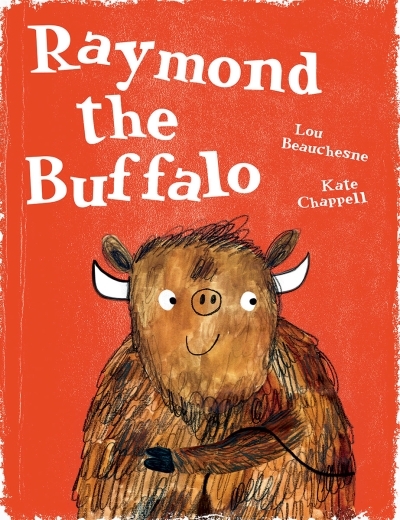 Raymond the Buffalo | Beauchesne, Lou