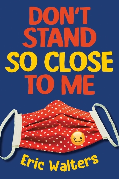 Don't Stand So Close to Me | Walters, Eric