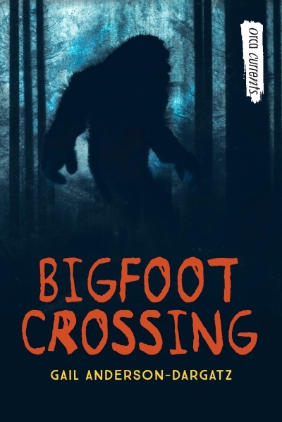 Bigfoot Crossing | Anderson-Dargatz, Gail