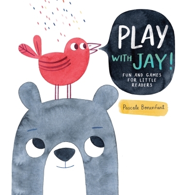 Play with Jay! : Fun and Games for Little Readers | Bonenfant, Pascale