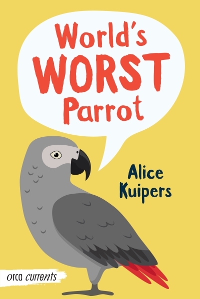 World's Worst Parrot | Kuipers, Alice