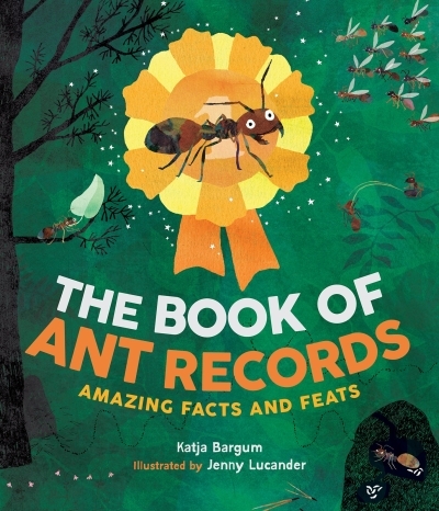 The Book of Ant Records : Amazing Facts and Feats | Bargum, Katja (Auteur) | Lucander, Jenny (Illustrateur)