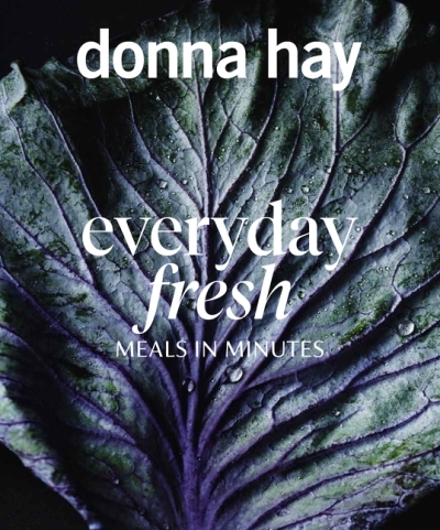 Everyday Fresh: Meals in Minutes | Hay, Donna