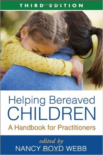 Helping Bereaved Children, Third Edition: A Handbook for Practitioners  | 