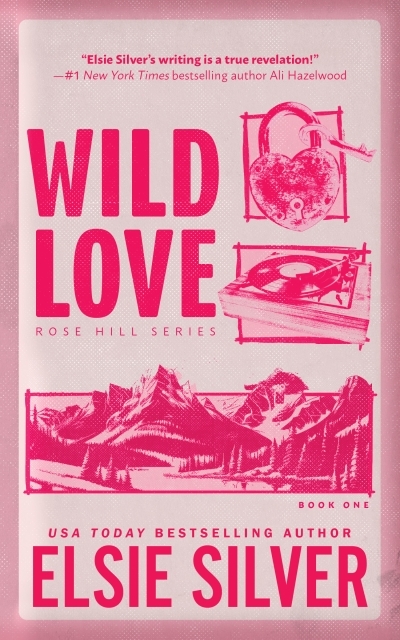 Rose Hill Vol.01 - Wild Love | Silver, Elsie (Auteur)
