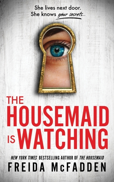 The Housemaid Is Watching | McFadden, Freida (Auteur)
