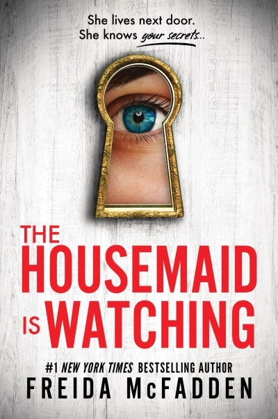 The Housemaid Is Watching | McFadden, Freida (Auteur)