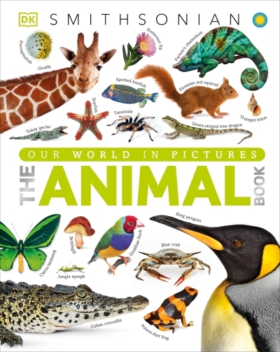 The Animal Book : A Visual Encyclopedia of Life on Earth | Burnie, David