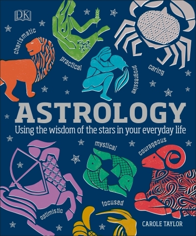 Astrology : Using the Wisdom of the Stars in Your Everyday Life | 