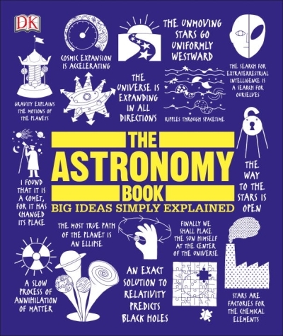 The Astronomy Book : Big Ideas Simply Explained | 