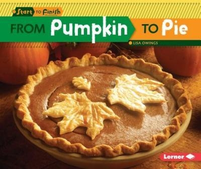 From Pumpkin to Pie | Lisa Owings