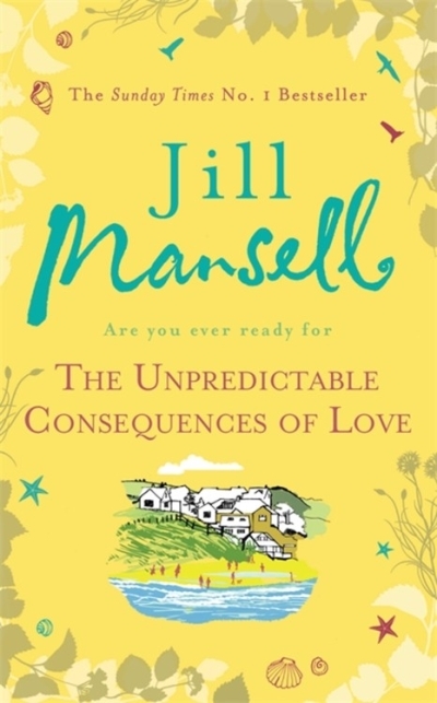 The Unpredictable Consequences of Love | Mansell, Jill
