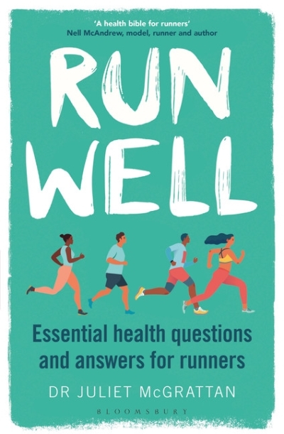 Run Well : Essential health questions and answers for runners | McGrattan, Juliet