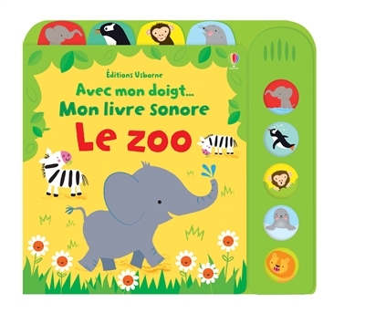 Zoo (L') - Avec mon Doigt : Mon Livre Sonore | Baggott, Stella