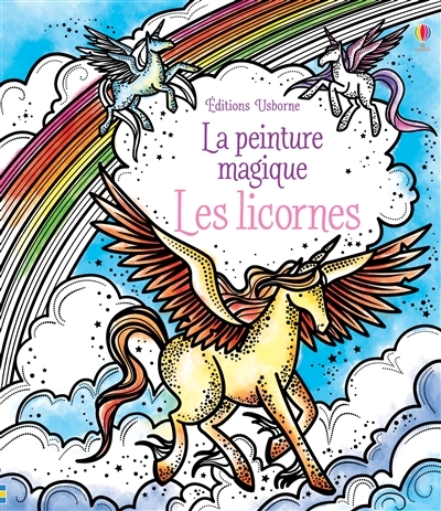 Peinture Magique (La) - Licornes (Les) | Garofano, Camilla