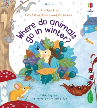 First Questions and Answers: Where Do Animals Go in Winter? | Daynes, Katie