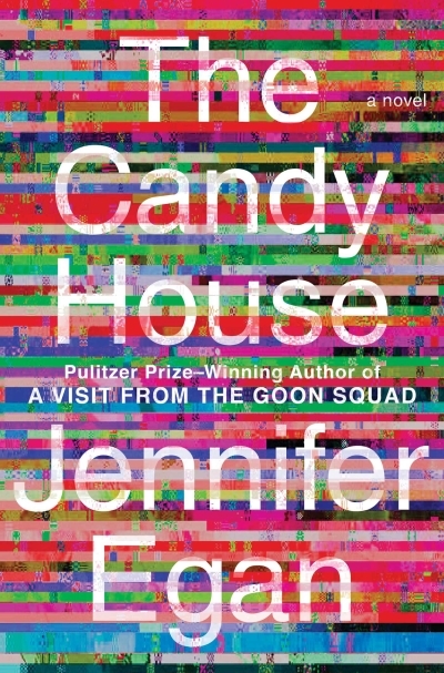 The Candy House : A Novel | Egan, Jennifer