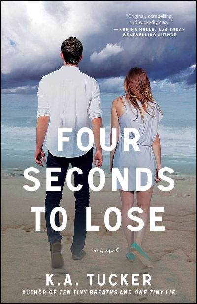 Four Seconds to Lose : A Novel | Tucker, K.A.