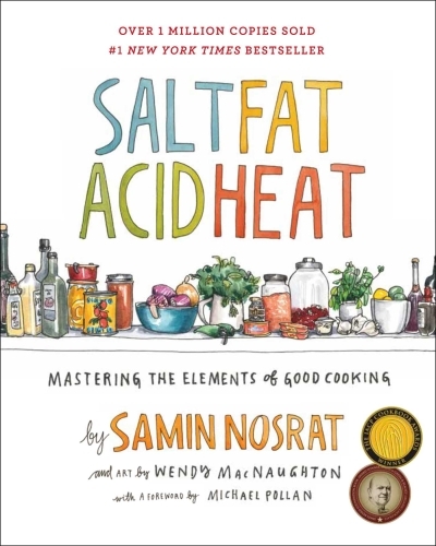 Salt, Fat, Acid, Heat : Mastering the Elements of Good Cooking | Nosrat, Samin