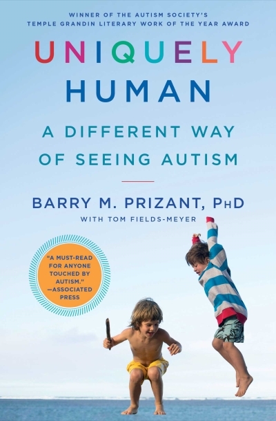 Uniquely Human : A Different Way of Seeing Autism | Prizant, Barry M.