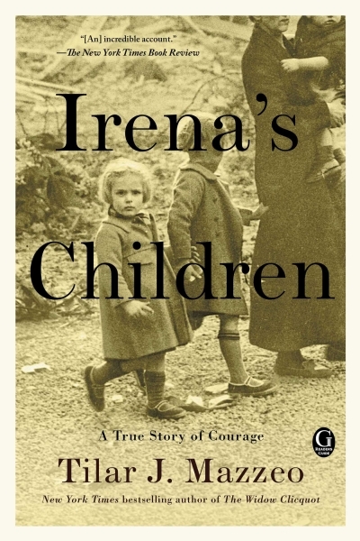 Irena's Children : The Extraordinary Story of the Woman Who Saved 2,500 Children from the Warsaw Ghetto | Mazzeo, Tilar J.